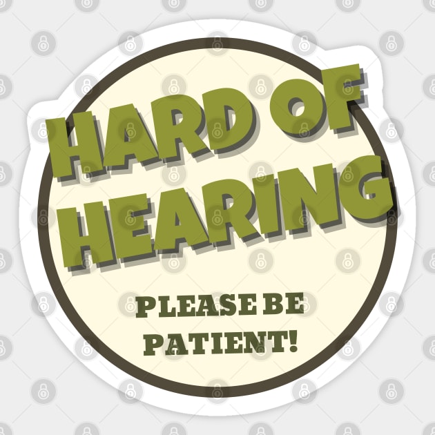 Hearing Impaired be Patient Sticker by NickDsigns